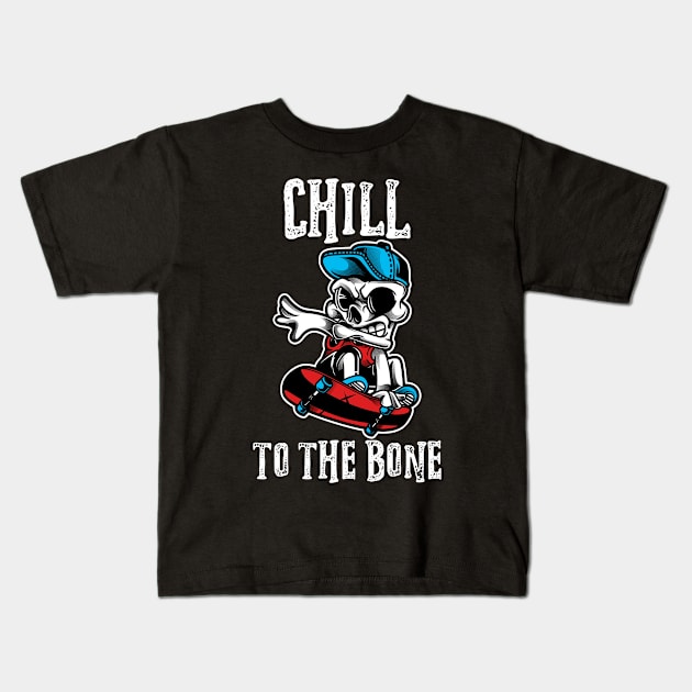 CHILL TO THE BONE SKULL - CHILLING, SKATE, SKATEBOARDER - DARK COLORS Kids T-Shirt by PorcupineTees